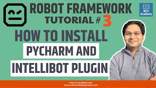 Robot Framework Tutorial 3  Installing PyCharm and IntelliBot Plugin [upl. by Ardnossak]