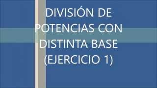 3 DIVISIÓN DE POTENCIAS CON DISTINTA BASE Y MISMO EXPONENTE [upl. by Enirbas426]