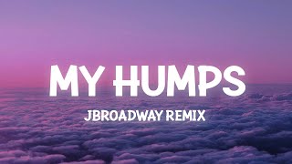 Black Eyed Peas  My Humps TikTok JBroadway Remix Lyrics [upl. by Eleanor]