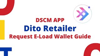 DITO Retailer Request E Load Wallet DSCM Guide [upl. by Rima]