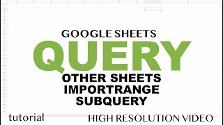 Google Sheets  QUERY from Another Sheet IMPORTRANGE Use Multiple Tabs Subquery Examples Tutorial [upl. by Piwowar]