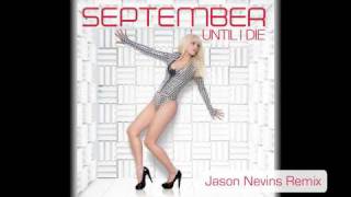 September  Until I Die Jason Nevins Remix [upl. by Garibald218]