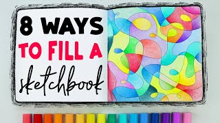 8 Easy Ways to FILL a Sketchbook [upl. by Nyrtak]