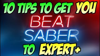 10 Beat Saber Tips  How to go from Easy to Expert [upl. by Maharg958]