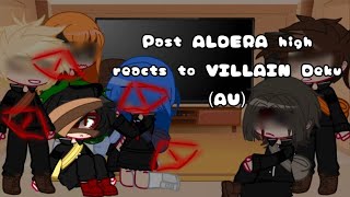 Past ALDERA high reacts to Villain Deku AU  BNHA  12 [upl. by Napra]