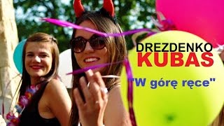 Drezdenko  Kubas W górę ręce Official Video [upl. by Senzer]