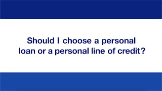 Should I choose a personal loan or a personal line of credit [upl. by Prestige]