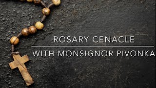 Rosary Cenacle With Monsignor Pivonka [upl. by Atniuqal]