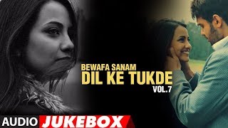 Bewafa Sanam  Dil Ke Tukde Vol7 Full Songs  Audio Jukebox [upl. by Alial]