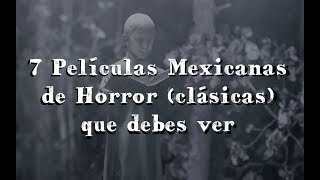 Las 7 Mejores Películas de Horror Mexicanas Antiguas [upl. by Windzer550]