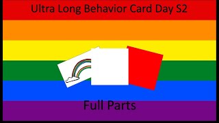 Ultra Long Behavior Card Day S2  Full Parts OUTDATED [upl. by Rees]