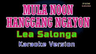 ♫ Mula Noon Hanggang Ngayon  Lea Salonga ♫ KARAOKE VERSION ♫ [upl. by Kane]