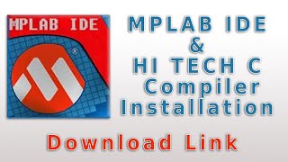 MPLAB IDE and HI TECH C compiler installation [upl. by Lletnohs]