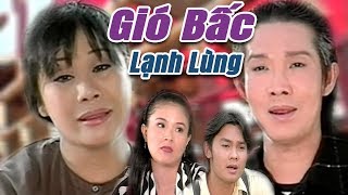 Cải Lương Xưa  Gió Bấc Lạnh Lùng  Vũ Linh Tài Linh  cải lương hay xã hội [upl. by Delgado]