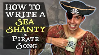 How To Write A Sea Shanty Song or Pirate Music [upl. by Peednam]