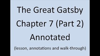 The Great Gatsby Chapter 7 Part 2 Annotated and Explained F Scott Fitzgerald [upl. by Aynatal]