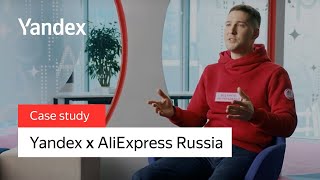 Yandex x Brands AliExpress Russia case study [upl. by Notfilc]