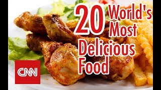 Worlds 20 most delicious food of CNN Travel [upl. by Eimaraj]