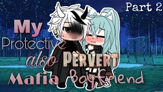 ✨My Protective Also Pervert Mafia Boyfriend✨••🖤23🖤••🔐GCMM🔐••🌹Inspired🌹 [upl. by Wren]