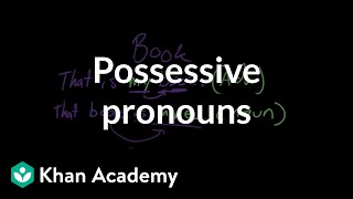 Possessive pronouns  The parts of speech  Grammar  Khan Academy [upl. by Roos409]