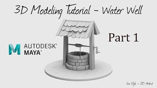 3D Modeling Tutorial  modeling a Well in autodesk Maya 2025  Part 1 [upl. by Swane859]