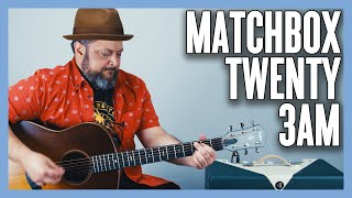 Matchbox Twenty 3AM Guitar Lesson Tutorial [upl. by Bromley]