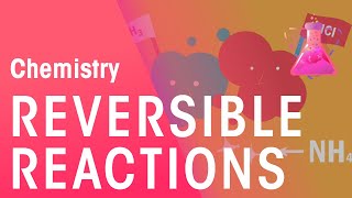 What Are Reversible Reactions  Reactions  Chemistry  FuseSchool [upl. by Cenac]