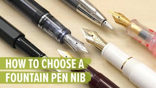 How to Choose a Fountain Pen Nib [upl. by Aw]