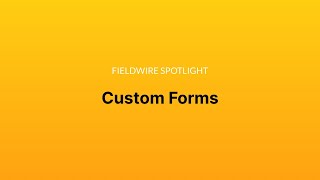 Fieldwire Spotlight Custom Forms [upl. by Aeriell]