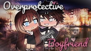 My Overprotective Boyfriend  Gacha Life Mini Movie  GLMM [upl. by Spark836]