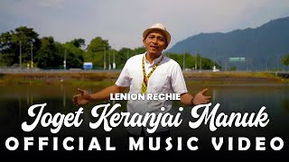 Joget Keranjai Manuk  Lenion Rechie Official Music Video [upl. by Twum]