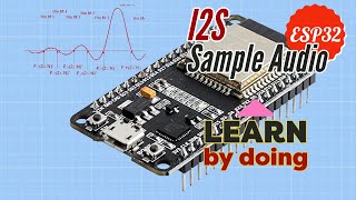 How to sample Audio on ESP32 with I2S  Tutorial [upl. by Quintie]