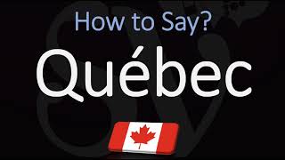 How to Pronounce Québec CORRECTLY French amp English Pronunciation [upl. by Hamel]