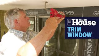 How to Trim an Exterior Window  This Old House [upl. by Nyrmak]