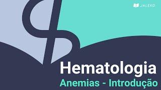 Hematologia Anemias  Introdução [upl. by Winer]