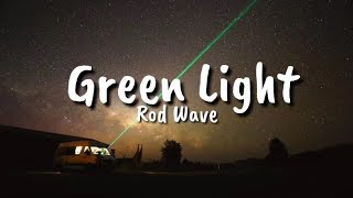 Rod Wave  Green Light Lyrics [upl. by Keever]