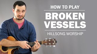 Broken Vessels Hillsong Worship  How To Play On Guitar [upl. by Aklog]