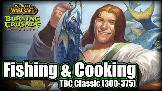 Burning Crusade Classic Fishing amp Cooking Guide 300375 [upl. by Odlamur985]