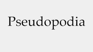 How to Pronounce Pseudopodia [upl. by Lunt518]