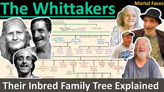 THE WHITTAKERS A West Virginia Inbred Family Tree Explained Mortal Faces [upl. by Dollie219]