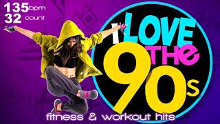 I Love 90’s Hits Forever Workout Compilation for Fitness amp Workout  135 Bpm  32 Count [upl. by Brody689]