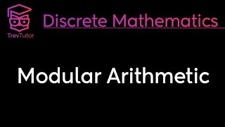 Discrete Mathematics Modular Arithmetic [upl. by Natsrik]