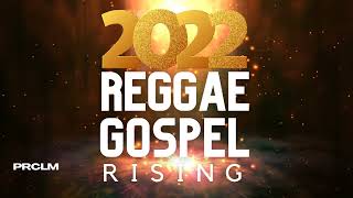 Gospel Reggae Rising Mix 2022  DJ Proclaima [upl. by Blanca29]