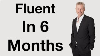 Fluent In 6 Months  The Secrets To Faster Success [upl. by Jonah685]