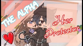 ♡The Alpha • Her Protector♡  Gacha Life  GLMM LeRoseX♡ [upl. by Cody]