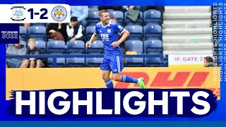 Highlights  Preston North End 1 Leicester City 2  Pre Season 2022 [upl. by Tnemelc491]