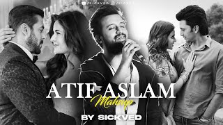 Atif Aslam Mashup 2022  SICKVED l Silent Love Mashup [upl. by Calondra197]