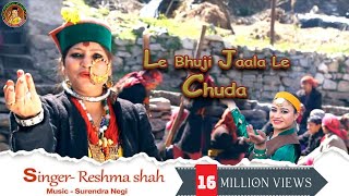 Le Bhuji Jaala Le Chudan  Superhit Garhwali Jaunsari Song  Reshma Shah  jaunsarisong  RS Prod [upl. by Anaahs]