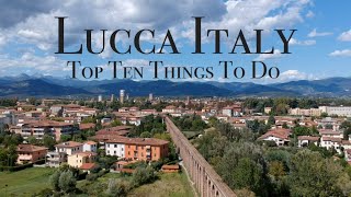 Top Ten Things To Do In Lucca Italy [upl. by Searle123]