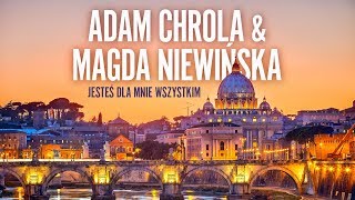 Adam Chrola amp Magda Niewińska  Jesteś dla mnie wszystkim [upl. by Amikehs]